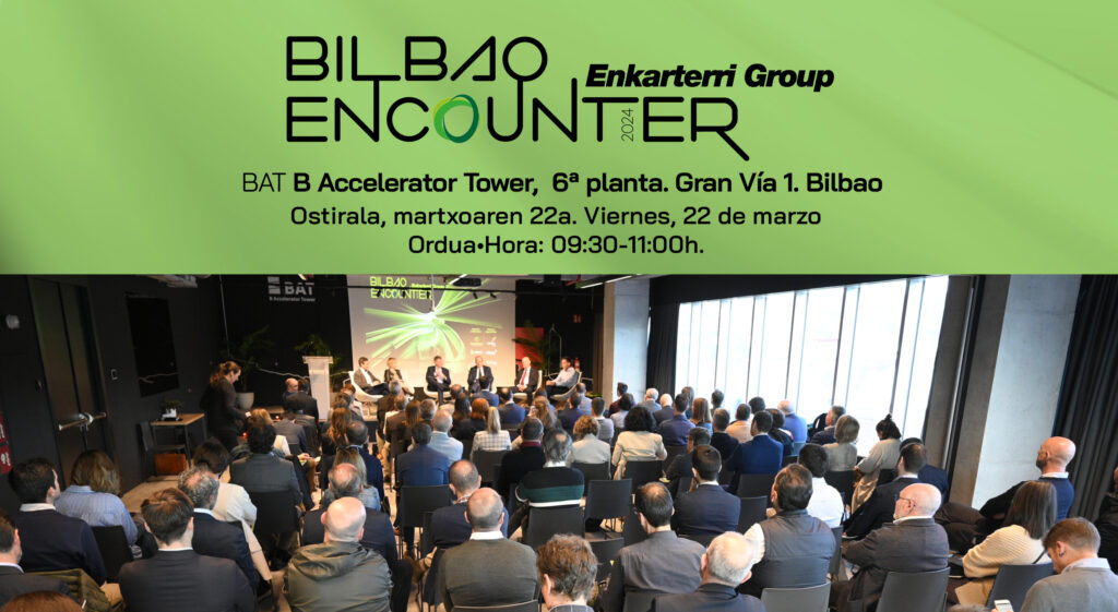 Enkarterri Group-Bilbao Encounter: Descubre los proyectos que hacen avanzar a Enkarterri en la transición verde | 22 de marzo en Bilbao (BAT B Accelerator Tower. Gran Vía, 1)